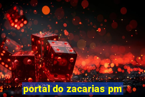 portal do zacarias pm